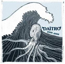 Daïtro : Daïtro 2002-2005